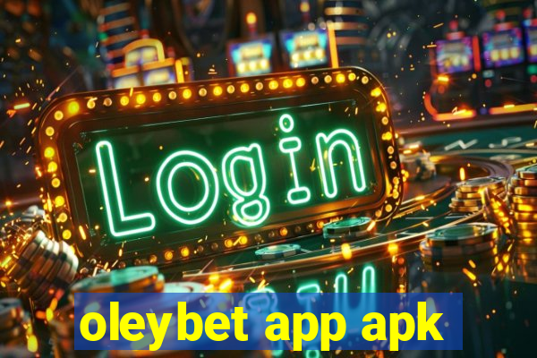 oleybet app apk